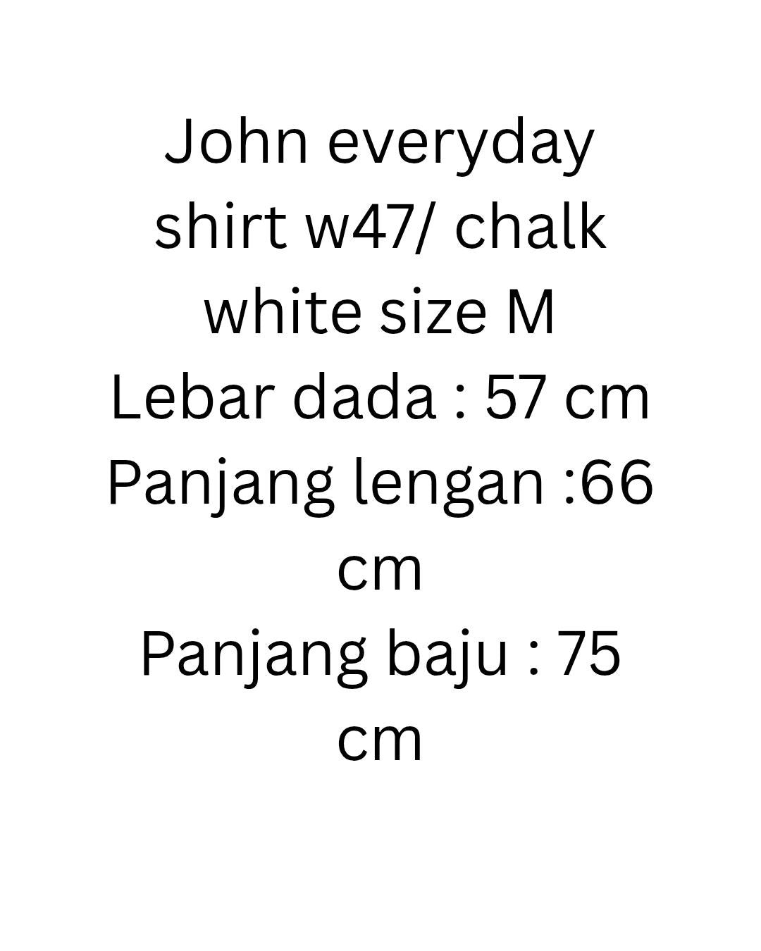 JOHN Everyday Shirt W47/Chalkwhite